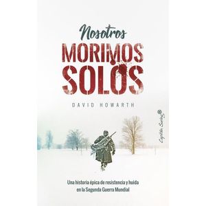 NOSOTROS MORIMOS SOLOS - DAVID HOWARTH