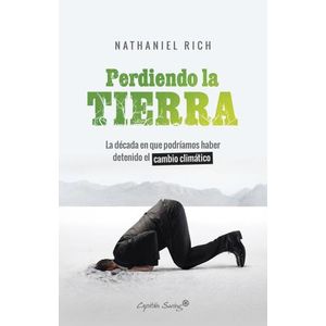 PERDIENDO LA TIERRA - NATHANIEL RICH