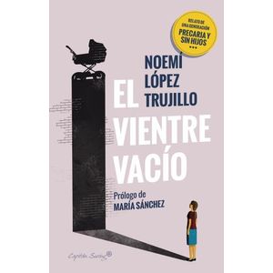 EL VIENTRE VACIO - UNA GENERACION PRECARIA Y SIN HIJOS