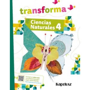 CIENCIAS NATURALES 4 - TRANSFORMA - CABA