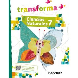 CIENCIAS NATURALES 7 - TRANSFORMA - CABA