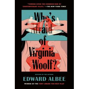 WHO'S AFRAID OF VIRGINIA WOOLF? - EDWARD ALBEE