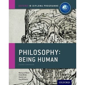IB PHILOSOPHY - BEING HUMAN - OXF. IB DIPLOMA PROGRAMME - ST