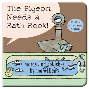 THE PIGEON NEEDS A BATH BOOK (BATH BOOK)