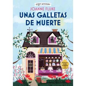 UNAS GALLETAS DE MUERTE - COZY MYSTERY - JOANNE FLUKE