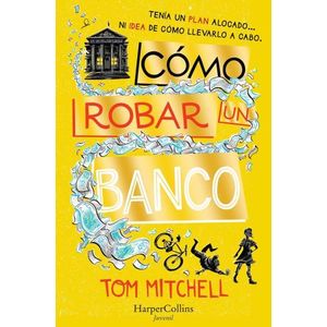 COMO ROBAR UN BANCO - TOM MITCHELL