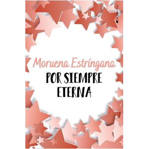 POR SIEMPRE ETERNA - MORUENA ESTRINGANA