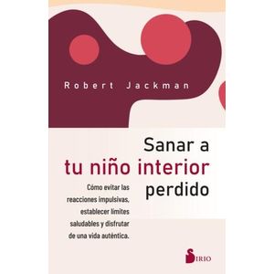 SANAR A TU NIÑO INTERIOR PERDIDO - ROBERT JACKMAN