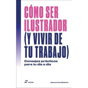 COMO SER ILUSTRADOR (Y VIVIR DE TU TRABAJO)