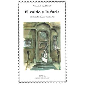 EL RUIDO Y LA FURIA - WILLIAM FAULKNER