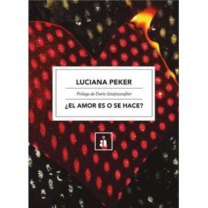 EL AMOR ES O SE HACE? - LUCIANA PEKER