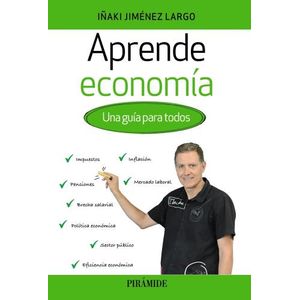 APRENDE ECONOMIA - UNA GUIA PARA TODOS - IÑAKI JIMENEZ