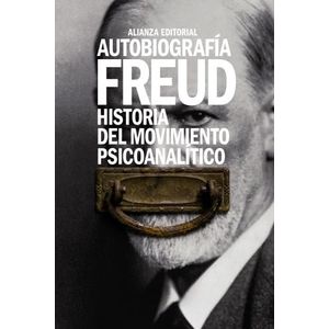 AUTOBIOGRAFIA- HISTORIA DEL MOVIMIENTO PSICOANALITICO- FREUD