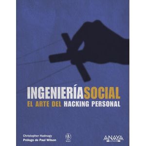 INGENIERIA SOCIAL - EL ARTE DEL HACKING PERSONAL