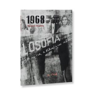 1968 - THE FIRE OF IDEAS - MARCELO BRODSKY