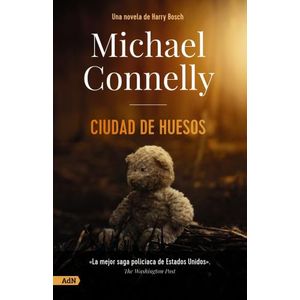 CIUDAD DE HUESOS - ADN - MICHAEL CONNELLY