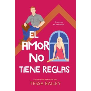 EL AMOR NO TIENE REGLAS - TESSA BAILEY