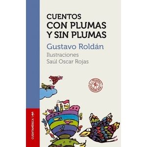 CUENTOS CON PLUMAS Y SIN PLUMAS - GUSTAVO ROLDAN