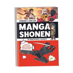 APRENDE A DIBUJAR MANGA SHONEN - DE PRINCIPIANTE A EXPERTO