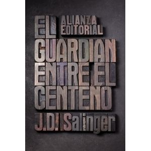 EL GUARDIAN ENTRE EL CENTENO - SALINGER