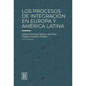 LOS PROCESOS DE INTEGRACION EN EUROPA Y AMERICA LATINA