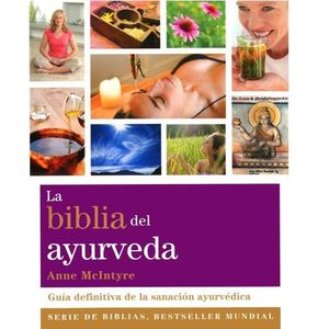 LA BIBLIA DEL AYURVEDA - ANNE MCINTYRE