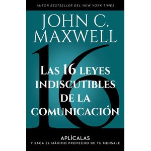 LAS 16 LEYES DE LA COMUNICACION - JOHN C. MAXWELL
