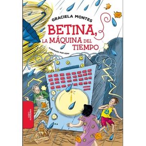 BETINA, LA MAQUINA DEL TIEMPO - GRACIELA MONTES