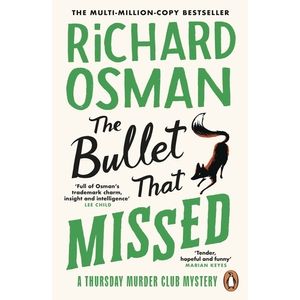 THE BULLET THAT MISSED - THE THURSDAY MURDER CLUB 3