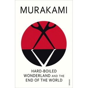 HARD-BOILED WONDERLAND AND THE END OF THE WORLD - MURAKAMI