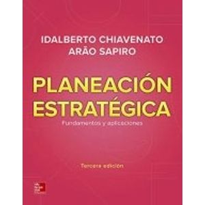 PLANEACION ESTRATEGICA 3/ED. - IDALBERTO CHIAVENATO - ARAO S