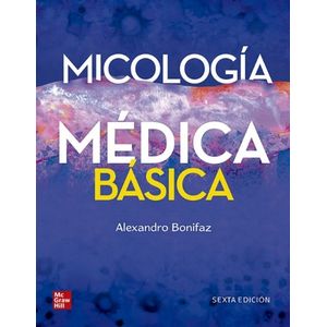 MICOLOGIA MEDICA BASICA 6/ED. - ALEJANDRO BONIFAZ