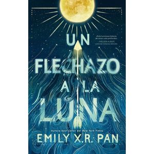 UN FLECHAZO A LA LUNA - EMILY X. R. PAN