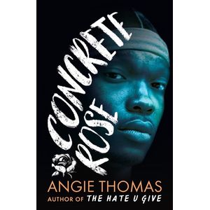 CONCRETE ROSE - ANGIE THOMAS