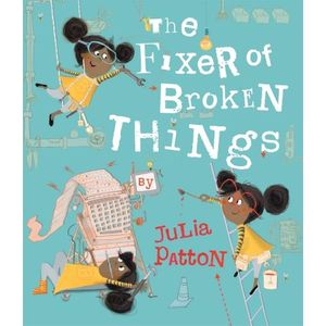 THE FIXER OF BROKEN THINGS - JULIA PATTON