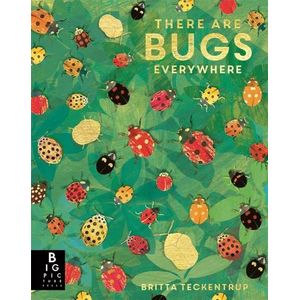 THERE ARE BUGS EVERYWHERE - BRITTA TECKENTRUP