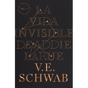 LA VIDA INVISIBLE DE ADDIE LARUE - V. E. SCHWAB