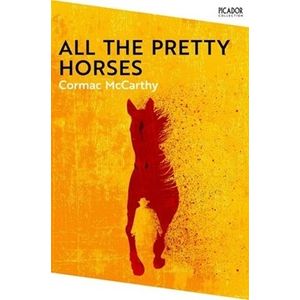 ALL THE PRETTY HORSES - CORMAC MCCARTHY