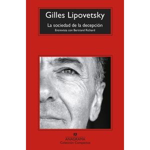 LA SOCIEDAD DE LA DECEPCION - LIPOVETSKY / RICHARD