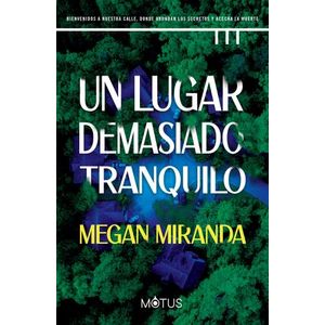 UN LUGAR DEMASIADO TRANQUILO - MEGAN MIRANDA