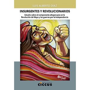 INSURGENTES Y REVOLUCIONARIOS - LUIS ALBERTO DIAZ