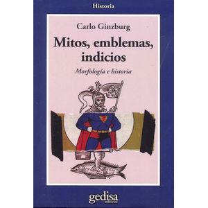 MITOS, EMBLEMAS E INDICIOS - MORFOLOGIA E HISTORIA