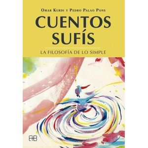 CUENTOS SUFIS - LA FILOSOFIA DE LO SIMPLE