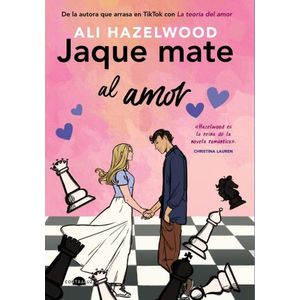 JAQUE MATE AL AMOR - ALI HAZELWOOD