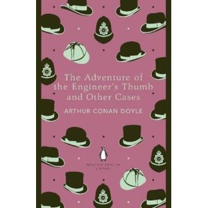 THE ADVENTURE OF THE ENGINEER'S THUMB AND OTHER CASES