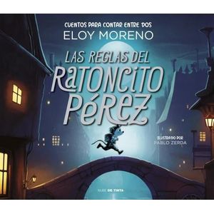 LAS REGLAS DEL RATONCITO PEREZ - ELOY MORENO