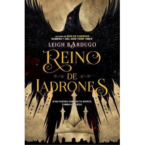 REINO DE LADRONES - SEIS DE CUERVOS 2 - LEIGH BARDUGO