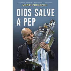 DIOS SALVE A PEP - MARTI PERARNAU