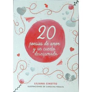 20 POESIAS DE AMOR Y UN CUENTO DESESPERADO - LILIANA CINETTO