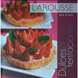 LIBRO DULCES TENTACIONES - LAROUSSE 100% PLACER